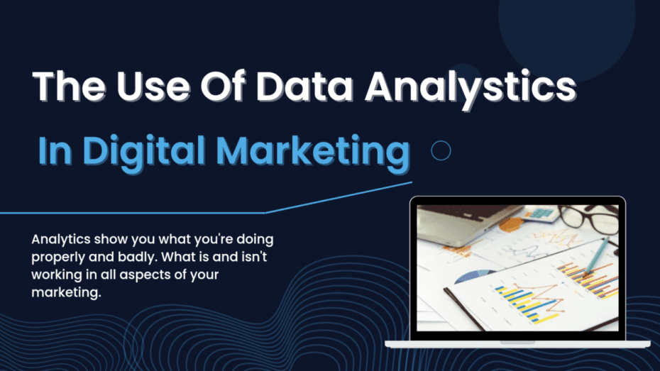 How to Use Data Analytics to Improve Your Digital Marketing