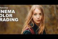 How to Create Cinematic Effects and Color Grading in Photoshop