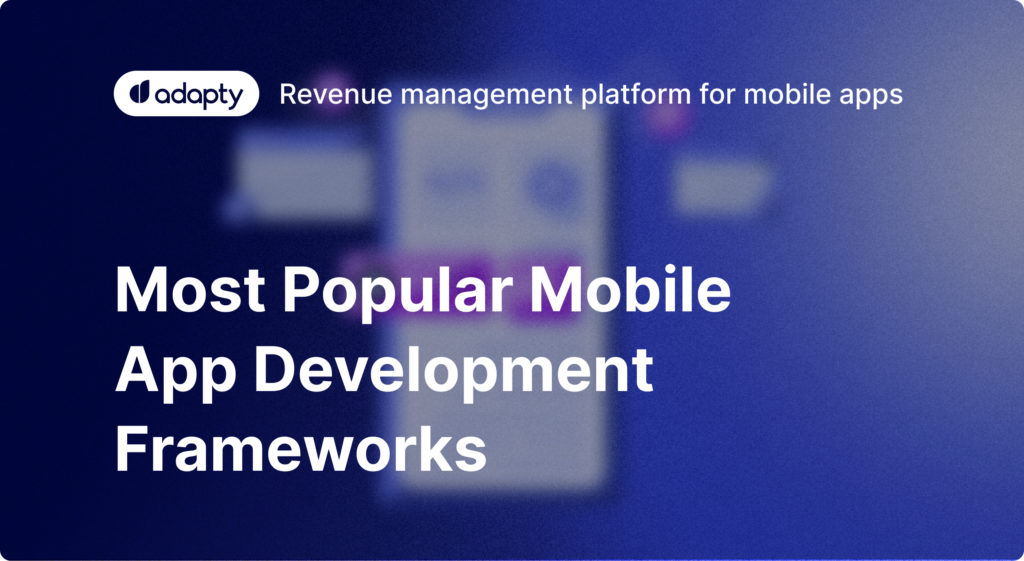 The Best Mobile App Frameworks for Developers in 2025