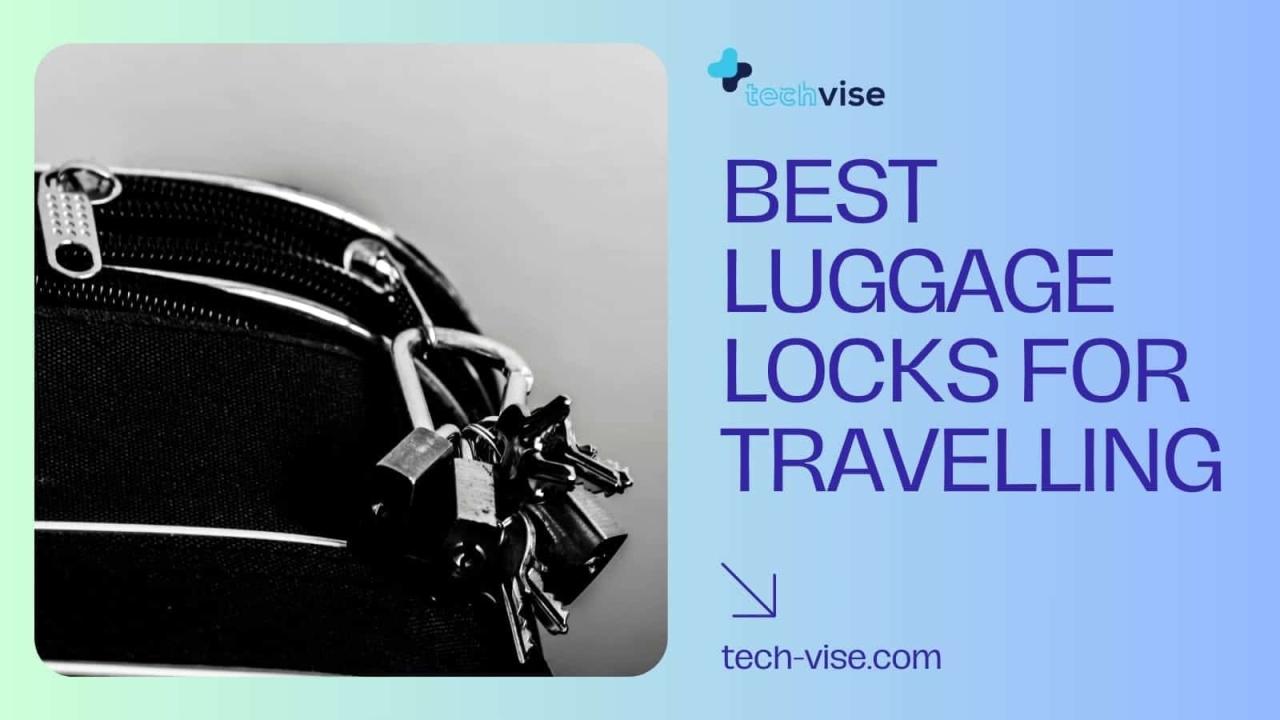 How to Choose a Durable Luggage Lock for Extra Security