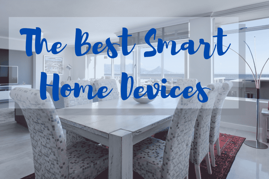 The Best Smart Home Devices in 2020 Best Smart Home Device Reviews