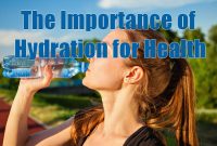 Importance Of Hydration For Overall Health And Wellness
