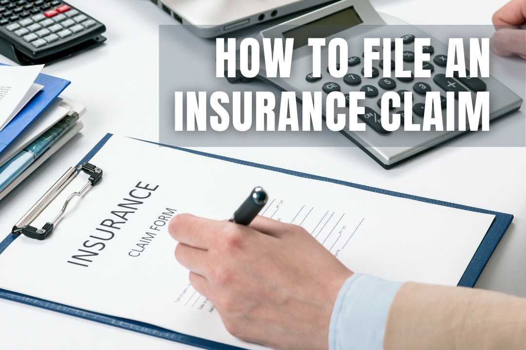 How To File A Claim With Your Insurance Company Made Simple