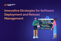 Best Practices For Software Deployment And Release Management
