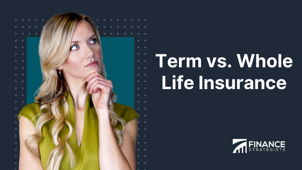 Understanding The Differences Between Term And Whole Life Insurance