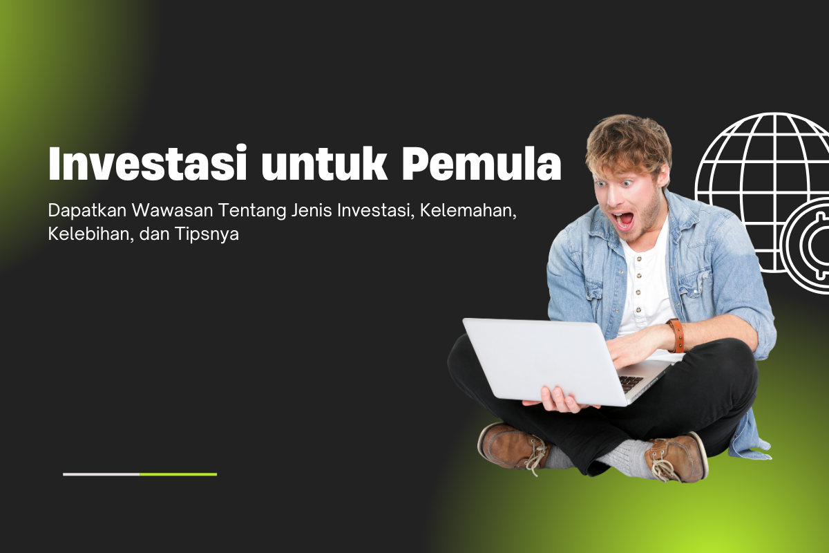 Mengenal Jenis-jenis Investasi untuk Pemula Cara Memilih Produk Investasi Terbaik Untuk Pemula