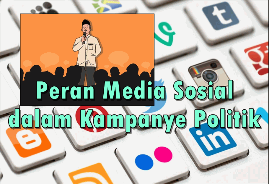 10 Peran Media Sosial dalam Kampanye Politik - Profesional Internet ... Apa Peran Media Dalam Menyampaikan Informasi Politik