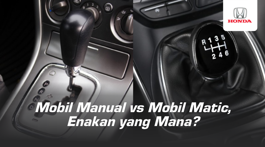 Perbedaan Antara Mobil Manual Dan Otomatis Yang Perlu Diketahui