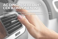 Bagaimana Cara Memperbaiki AC Mobil Yang Tidak Dingin dengan Mudah