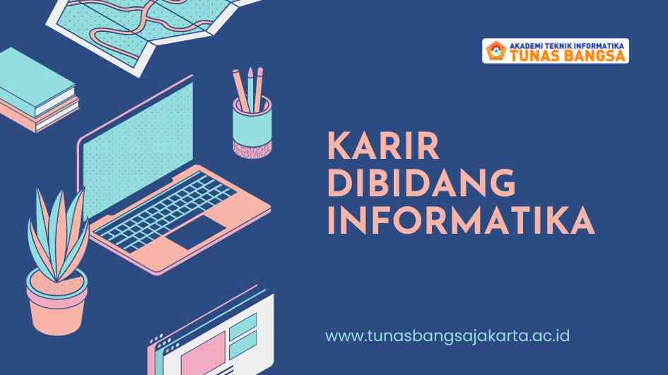 10 Pilihan Karir Jurusan Informatika : Membangun Karir di Era Digital ... Apa Saja Peluang Karir Di Bidang Teknologi Informasi