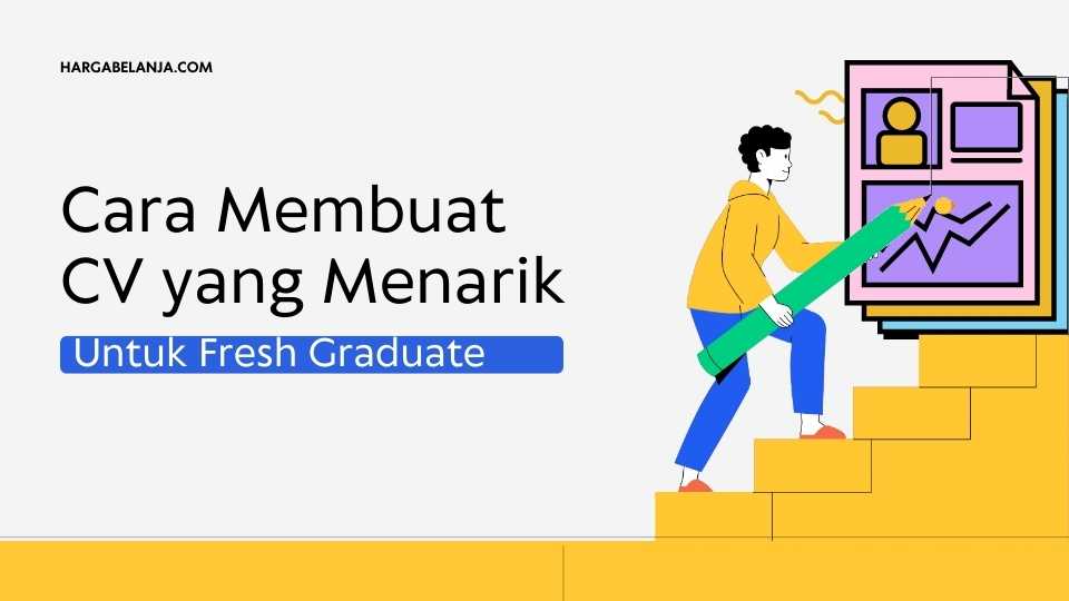 Bagaimana Cara Menyiapkan CV Yang Menarik Perhatian Perekrut