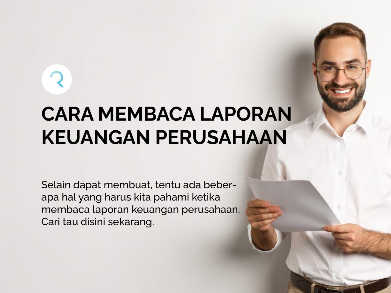 Intip Cara Baca Laporan Keuangan yang Benar Cara Membaca Laporan Keuangan Perusahaan Dengan Benar