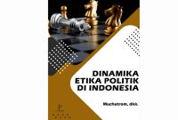 Mengapa Etika Politik Menjadi Isu Penting Saat Ini Mengapa Etika Politik Menjadi Isu Penting Saat Ini