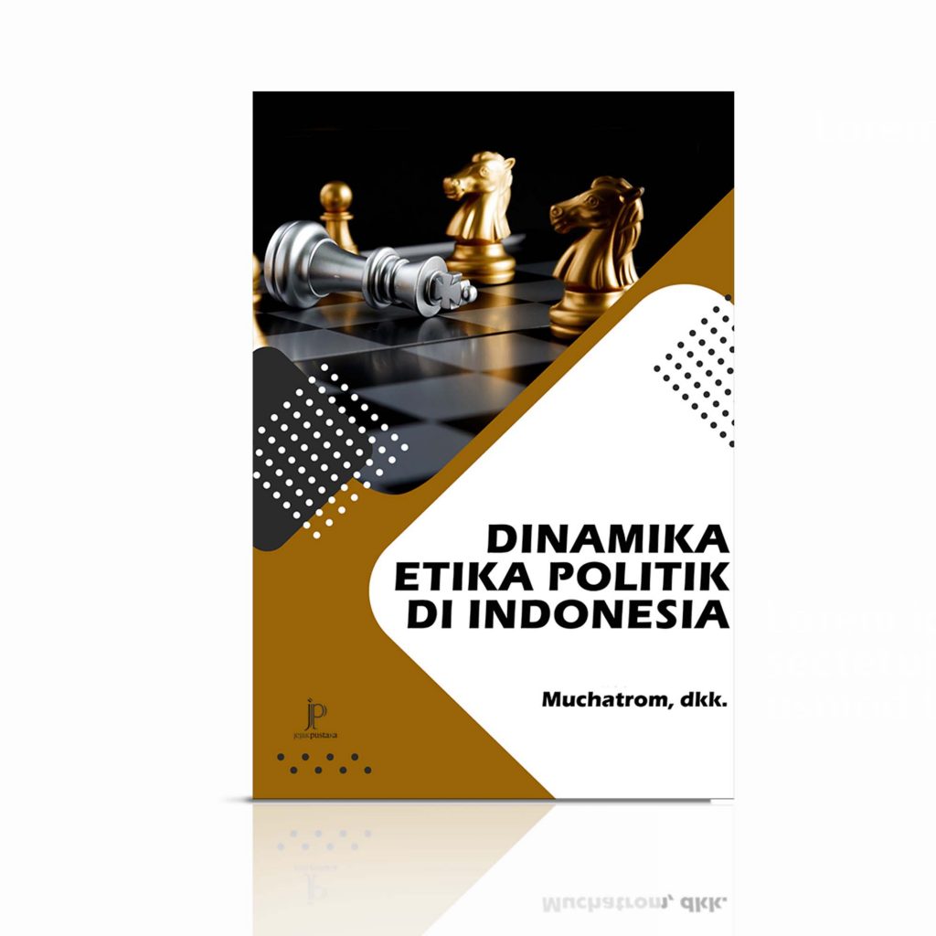 Mengapa Etika Politik Menjadi Isu Penting Saat Ini