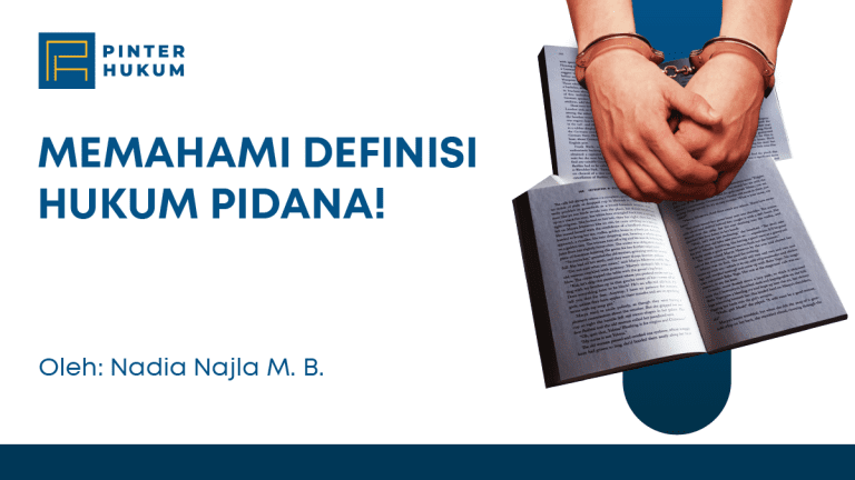 Memahami Definisi Hukum Pidana Bagaimana Cara Memahami Hukum Pidana Di Indonesia