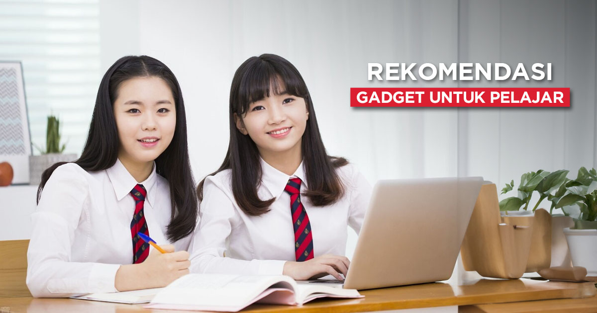 Bagaimana Memilih Gadget Untuk Pelajar dengan Bijak